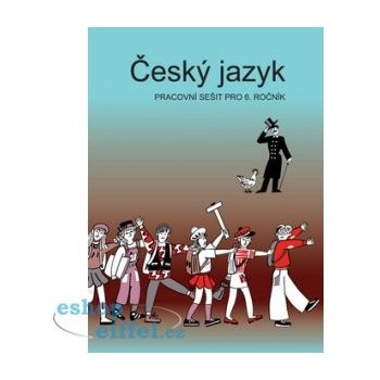 Český jazyk pracovní sešit pro 6. ročník - František Šafránek, Vladimíra Bičíková, Zdeněk Topil