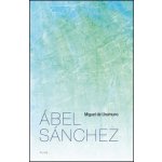 Ábel Sánchez. Příběh jednoho utrpení Miguel de Unamuno Plus – Hledejceny.cz