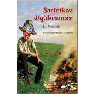 Satirikov dyikcionár - Ján Majerník, Miroslav Huptych ilustrátor – Zboží Mobilmania