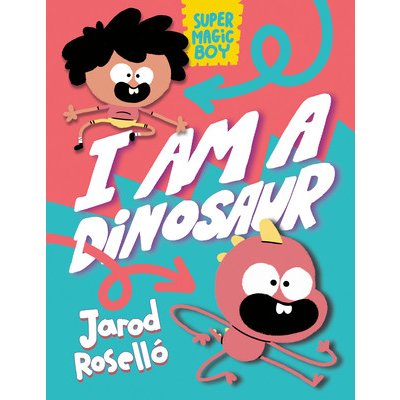 Super Magic Boy: I Am a Dinosaur: A Graphic Novel Rosell JarodPevná vazba