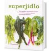 Superjídlo - Výživná jídla pro kteroukoli denní dobu s použitím nejzdravějších přírodních surovin - Jacobi Dana