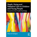 Death, Dying and Palliative Care in Children and Young People – Hledejceny.cz