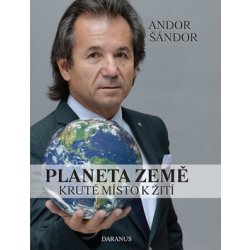 Planeta Země - Kruté místo k žití - Andor Šándor