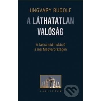 A láthatatlan valóság 2. kiadás - Rudolf Ungváry