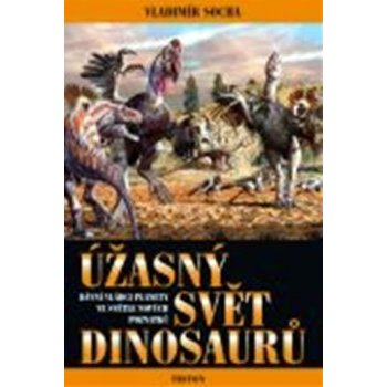 Úžasný svět dinosaurů - Vladimír Socha