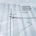 Eventually - Jacob Young, Mats Eilertsen & Audun Kleive CD – Hledejceny.cz