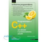 Programování v C++ od základů k profesionálnímu použití - Miroslav Virius – Hledejceny.cz