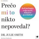 Prečo mi to nikto nepovedal? - Julie Smith – Zboží Dáma