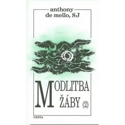 Modlitba žáby 2.díl - de Mello Anthony – Hledejceny.cz
