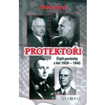 Protektoři. Čtyři portréty z let 1939-1945 - Václav Junek - Olympia – Zbozi.Blesk.cz