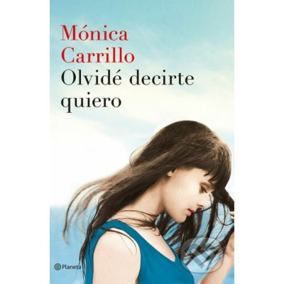 Olvidé Decirte Quiero - Mónica Carrillo