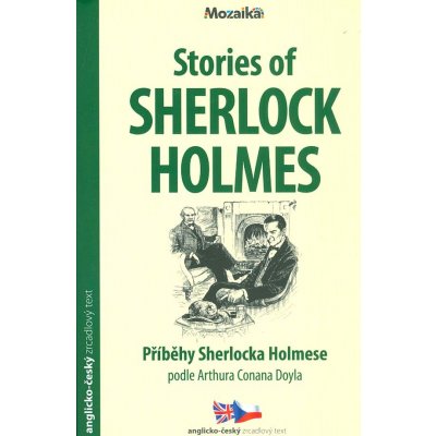 Stories of Sherlock Holmes/ Příběhy Sherlocka Holmese A2-B1 – Hledejceny.cz