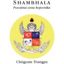 Shambhala - Posvátná cesta bojovníka - Trungpa Chögyam