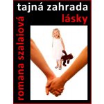 Tajná zahrada lásky - Romana Szalaiová – Hledejceny.cz