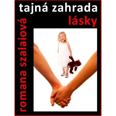 Tajná zahrada lásky - Romana Szalaiová