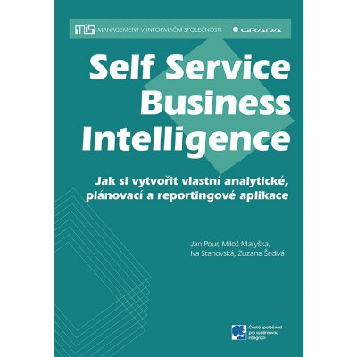 Self Service Business Intelligence - Pour Jan, Maryška Miloš, Stanovská Iva, Šedivá Zuzana