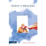 Rádio v mrazáku - Jana Hanušová – Hledejceny.cz