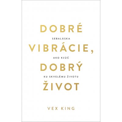 Dobré vibrácie, dobrý život - Vex King – Zboží Mobilmania