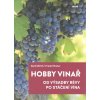 Kniha Hobby vinař - Od výsadby révy po stáčení vína - Ulrich Gerd, Förster Frank,