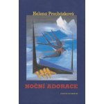 Noční adorace - Procházková Helena – Hledejceny.cz