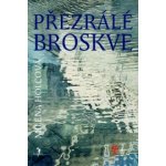 Přezrálé broskve Milena Holcová – Hledejceny.cz