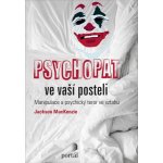 Psychopat ve vaší posteli - Jackson MacKenzie – Hledejceny.cz