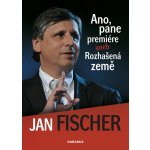 Ano, pane premiére aneb Rozhašená země Jan Fischer – Hledejceny.cz