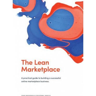 The Lean Marketplace: a Practical Guide to Building a Successful Online Marketplace Business Gracia CristobalPaperback