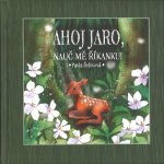 Ahoj jaro, nauč mě říkanku! - Šebková Pavla – Hledejceny.cz