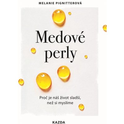 Melanie Pigniterová: Medové perly Provedení: Tištěná kniha – Hledejceny.cz