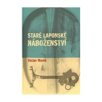 Staré laponské náboženství - Václav Marek