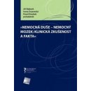 "Nemocná duše nemocný mozek: klinická zkušenost a fakta" Jiří Raboch, Irena Zrzavecká