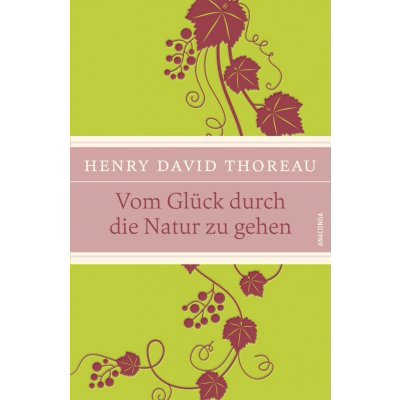 Vom Glck durch die Natur zu gehen Thoreau Henry David – Hledejceny.cz