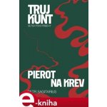 Pierot, Na krev. Trujkunt 3 - Petr Sagitarius – Hledejceny.cz