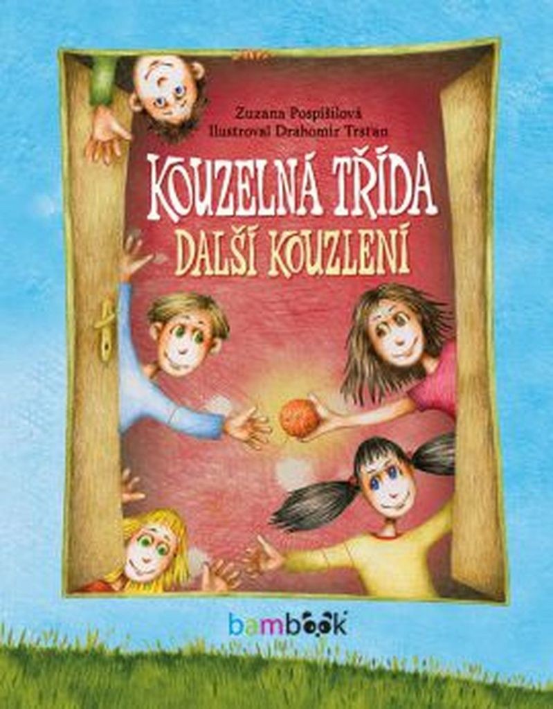 Kouzelná třída - další kouzlení - Pospíšilová Zuzana, Trsťan Drahomír