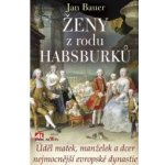 Ženy z rodu Habsburků – Bauer Jan – Hledejceny.cz