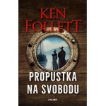 Propustka na svobodu, 3. vydání - Ken Follett – Hledejceny.cz