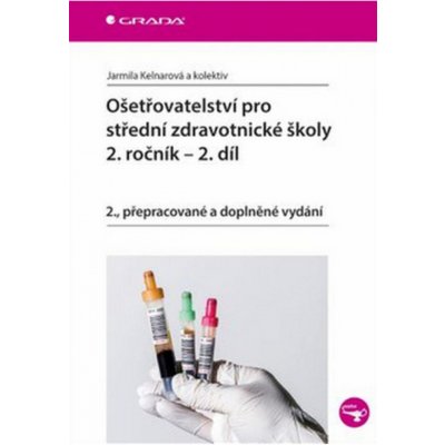 Ošetřovatelství pro střední zdravotnické školy - 2.ročník, 2.díl -- 2., přepracované a doplněné vydání – Zboží Mobilmania