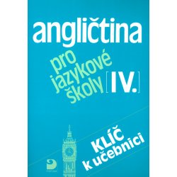 Angličtina pro jazykové školy 4 - klíč k učebnici - Vacková,Nacherová