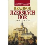 Tajemné stezky - Krajinou Jizerských hor: Tajemné stezky - Koláček Luboš Y. – Hledejceny.cz