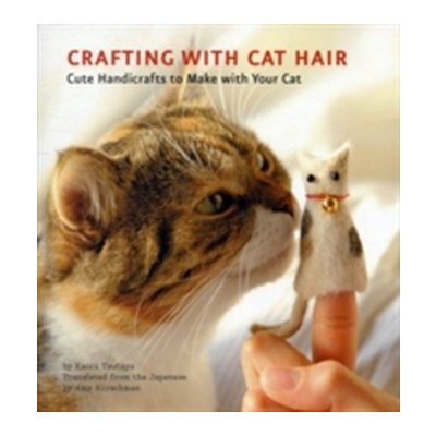 Crafting with Cat Hair K. Tsutaya – Hledejceny.cz