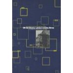 90 let Domu umění města Brna Historie jednoho domu Architektura, historie, výstavy, kulturní činnost 1910 2000 včetně Seznamu vystavených prací a Seznamu výstav a katalogů – Hledejceny.cz