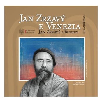 Jan Zrzavý a Benátky / Jan Zrzavý e Venezia - Měřinská Jitka