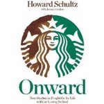 Onward : How Starbucks fought for its life without losing its soul