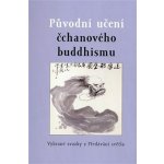 Původní učení čchanového buddhismu – Hledejceny.cz