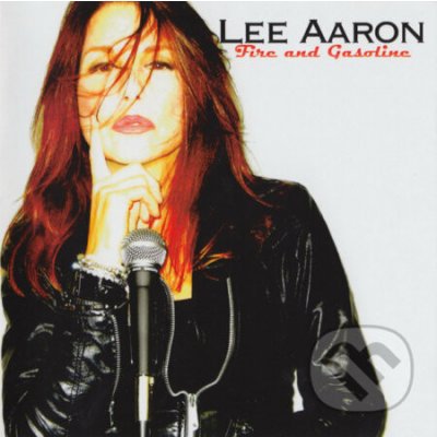 Lee Aaron: Fire And Gasoline - Lee Aaron