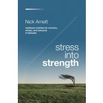 Stress Into Strength: Resilience Routines for Warriors, Wimps, and Everyone in Between Arnett NickPaperback – Hledejceny.cz