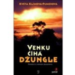 Venku číhá džungle. Příběhy z povodí Amazonie - Květa Klímová-Pumerová - Portál – Hledejceny.cz