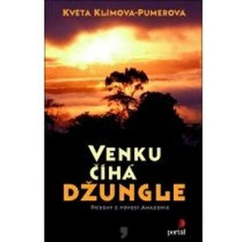 Venku číhá džungle. Příběhy z povodí Amazonie - Květa Klímová-Pumerová - Portál