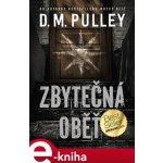 Pulley D. M. - Zbytečná oběť – Zbozi.Blesk.cz